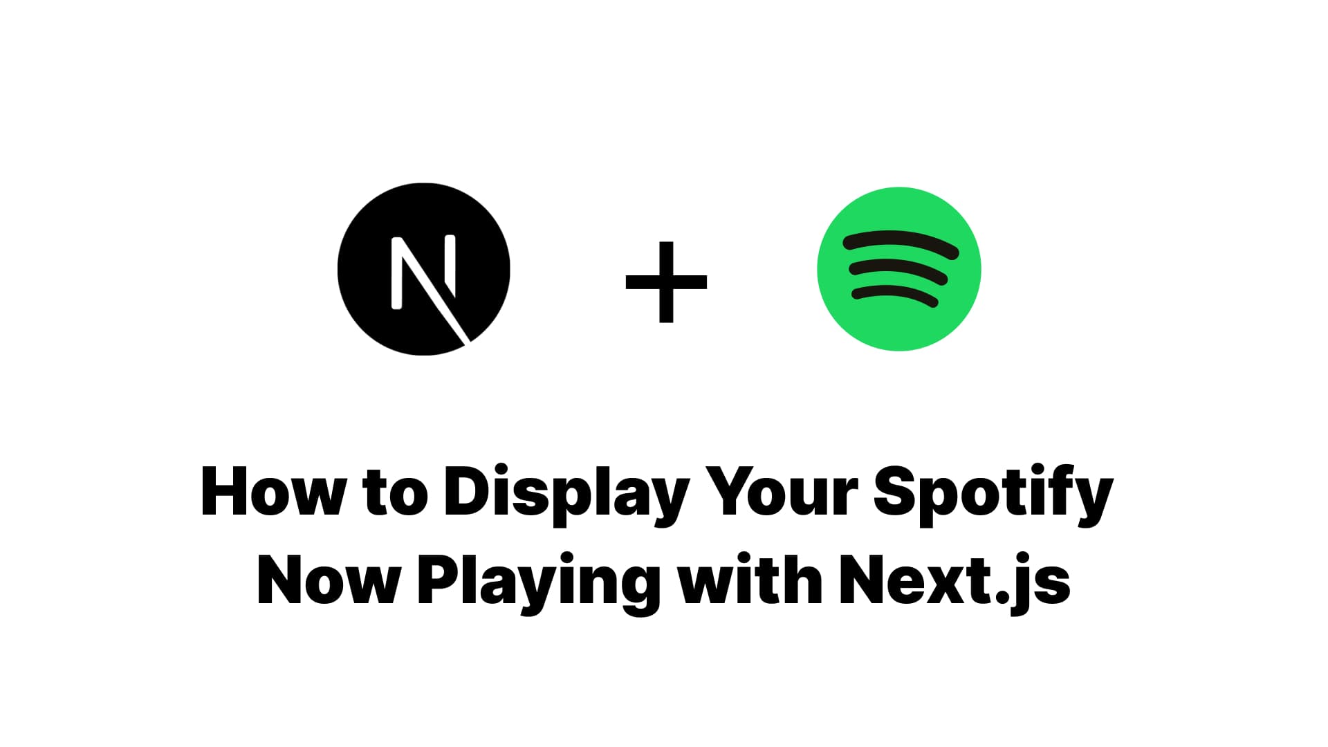 How to Show Now Playing on Spotify with Next.js